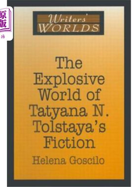 海外直订The Explosive World of Tatyana N. Tolstaya's Fiction 塔季亚纳托尔斯塔亚小说的爆炸世界