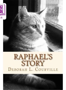 海外直订Raphael's Story: The true tale of an abandoned kitten who found a forever home 拉斐尔的故事:一只被遗弃的小