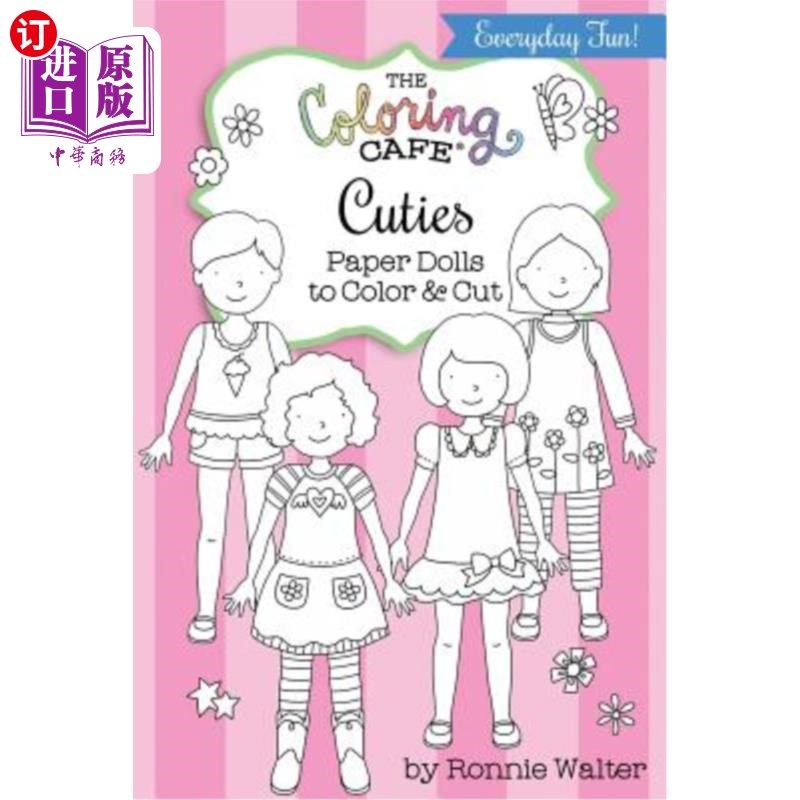 The Coloring Cafe Cuties-Paper Dolls to Color and Cut 彩色咖啡馆小可爱-纸娃娃的颜色和切割【中商原版】