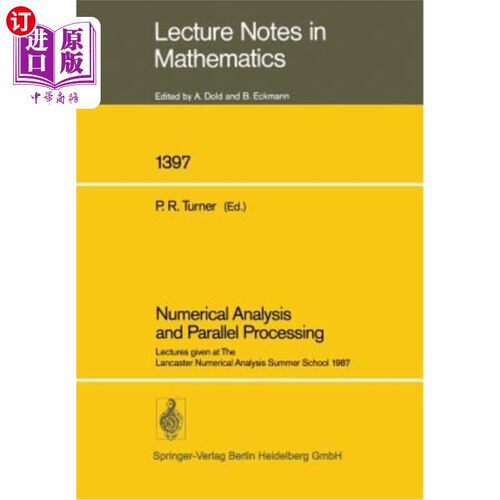 海外直订Numerical Analysis and Parallel Processing: Lectures Given at the Lancaster Nume 数值分析与并行处理：1987年