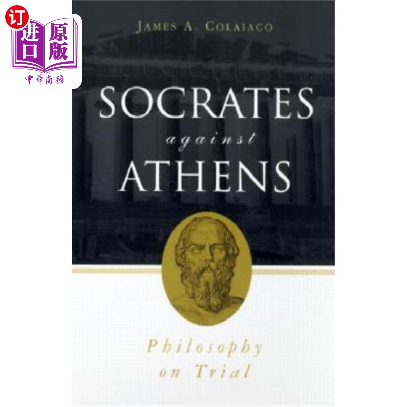 海外直订Socrates Against Athens: Philosophy on Trial 苏格拉底对雅典:哲学的审判