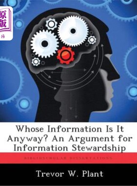 海外直订Whose Information Is It Anyway? an Argument for Information Stewardship 到底是谁的信息？关于信息管理的争论