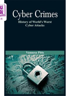 海外直订Cyber Crimes: History of World's Worst Cyber Attacks 犯罪：世界上最严重攻击的历史