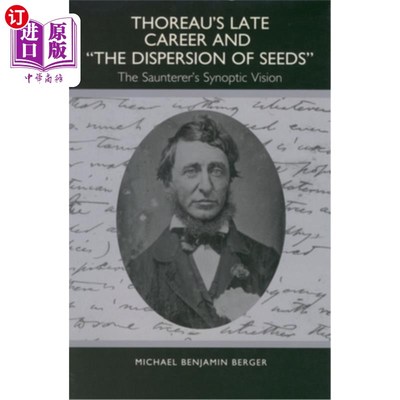 海外直订Thoreau's Late Career and the Dispersion of Seeds: The Saunterer's Synoptic Visi 梭罗晚年的事业与种子的传播
