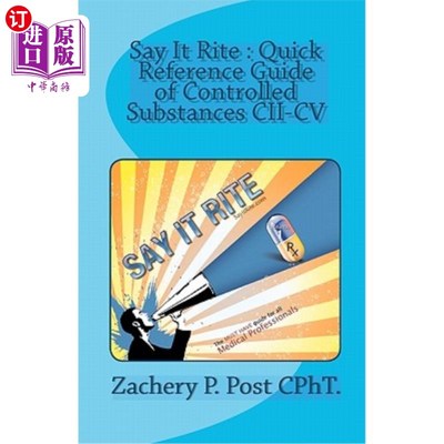 海外直订医药图书Say It Rite Quick Reference Guide of Controlled Substances CII-CV: Say It Rite C Say It