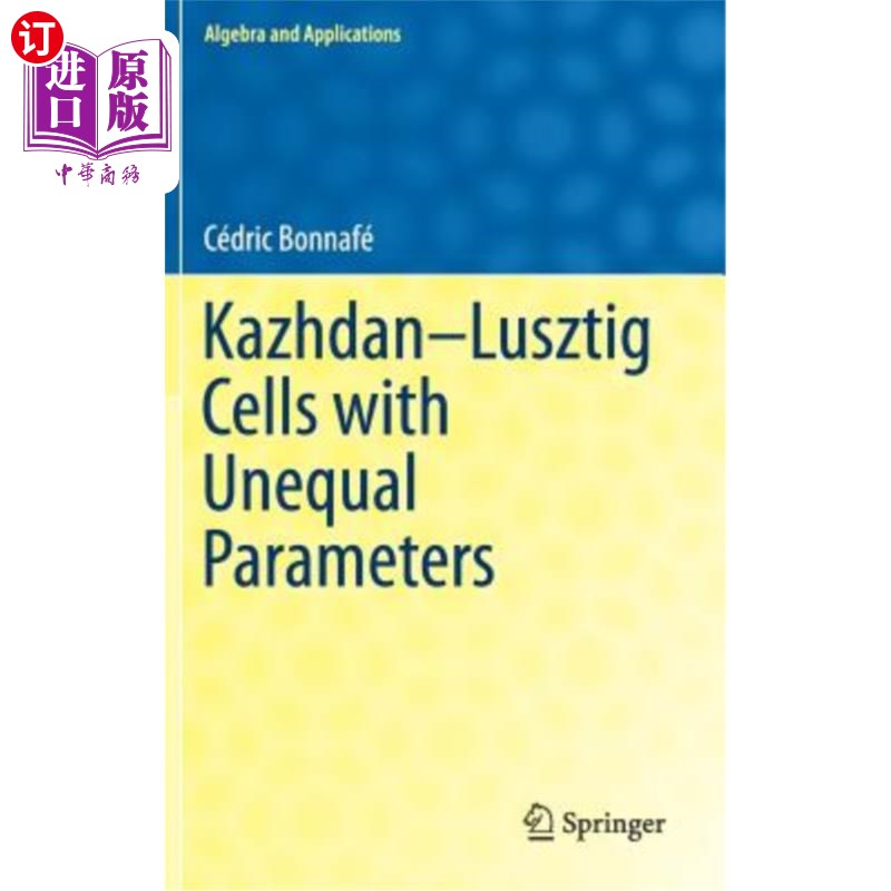 海外直订Kazhdan-Lusztig Cells with Unequal Parameters 参数不等的Kazhdan-Lusztig细胞