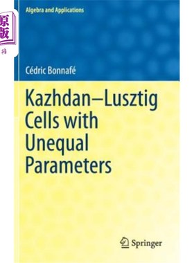 海外直订Kazhdan-Lusztig Cells with Unequal Parameters 参数不等的Kazhdan-Lusztig细胞