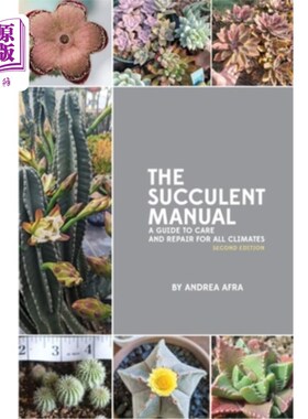 海外直订The Succulent Manual: A guide to care and repair for all climates (Second Editio 多肉植物手册：所有气候条件