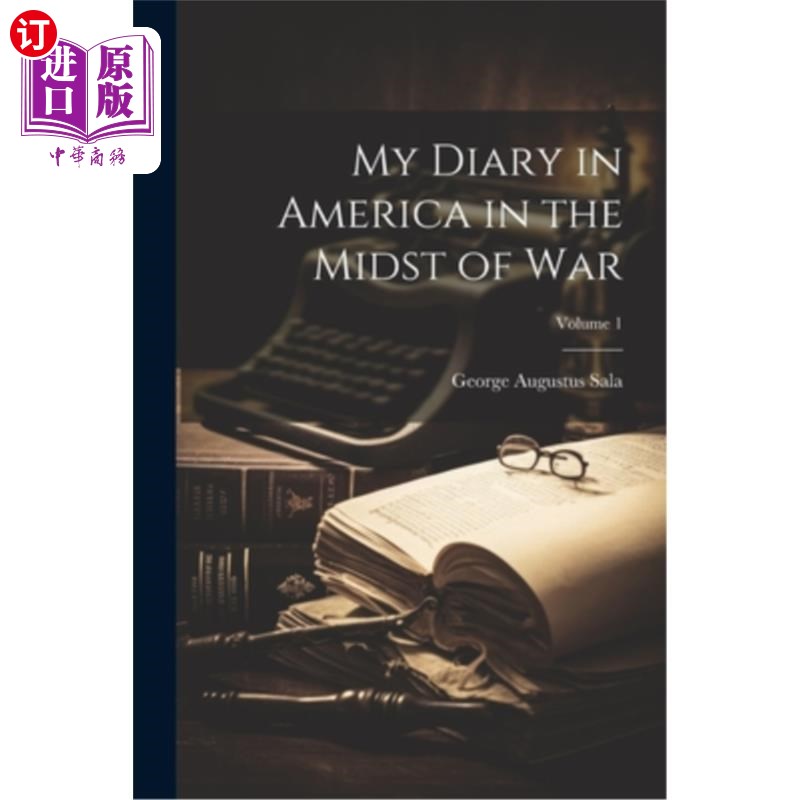 海外直订My Diary in America in the Midst of War; Volume 1 我在战争中的美国日记;卷1