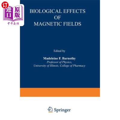 海外直订Biological Effects of Magnetic Fields 磁场的生物学效应