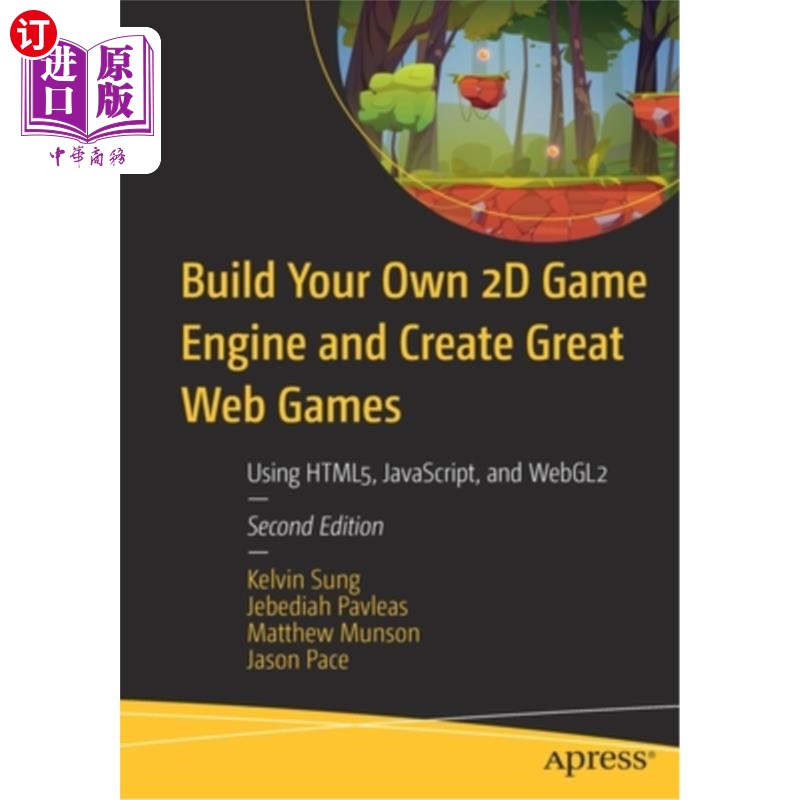 海外直订Build Your Own 2D Game Engine and Create Great Web Games: Using Html5, Javascrip 创建自己的2D游戏引擎并创造