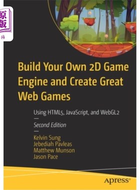海外直订Build Your Own 2D Game Engine and Create Great Web Games: Using Html5, Javascrip 创建自己的2D游戏引擎并创造