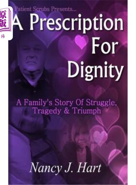 海外直订A Prescription for Dignity: A Family's Story Of Struggle, Tragedy & Triumph 《尊严的处方:一个奋斗、悲剧与胜