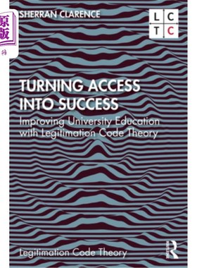 海外直订Turning Access Into Success: Improving University Education with Legitimation Co 将机会转化为成功:用合法性