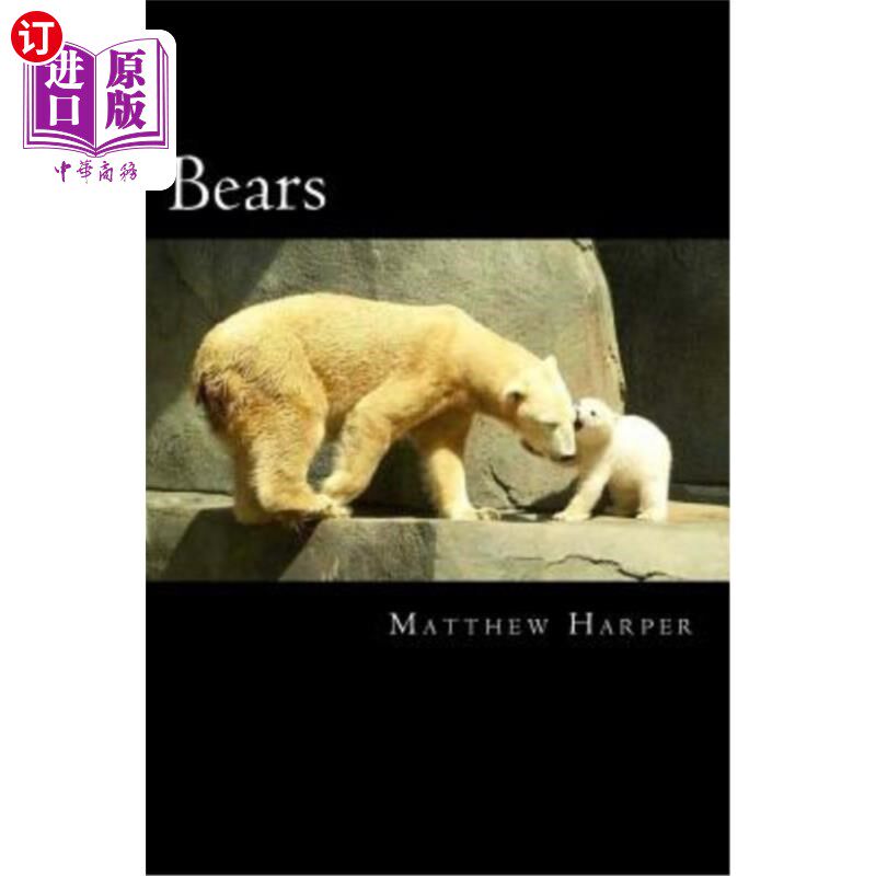 海外直订Bears: A Fascinating Book Containing Bear Facts, Trivia, Images & Memory Recall  熊：一本有趣的书，包含熊的