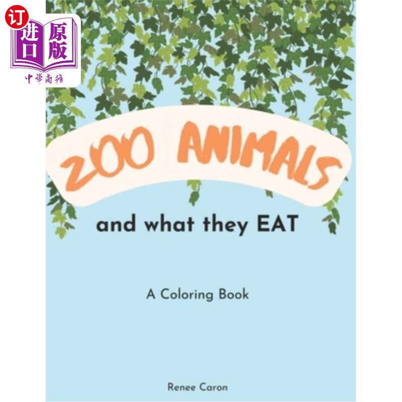 海外直订Zoo Animals and What They EAT: A Coloring Book 动物园动物和它们吃什么:一本填色书
