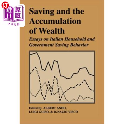 海外直订Saving and the Accumulation of Wealth: Essays on Italian Household and Governmen 储蓄与财富积累:意大利家庭