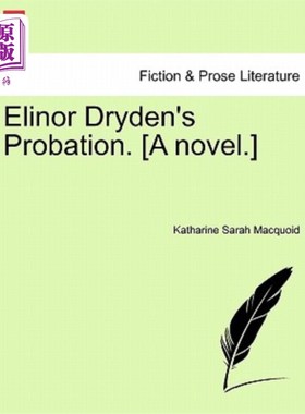 海外直订Elinor Dryden's Probation. [A Novel.] 埃莉诺·德莱登的缓刑。【小说】