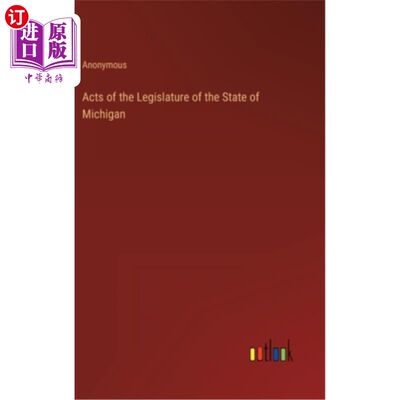 海外直订Acts of the Legislature of the State of Michigan 密执安州立法机关法案