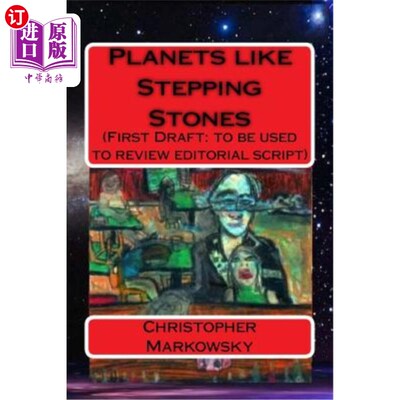 海外直订Planets like Stepping Stones: (First Draft: to be used to review editorial scrip 像垫脚石一样的行星:(初稿: