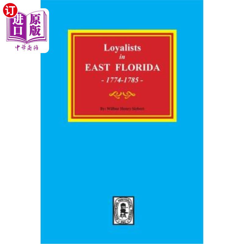 海外直订loyalists in east florida, 1774-1785 东佛罗里达的保皇党