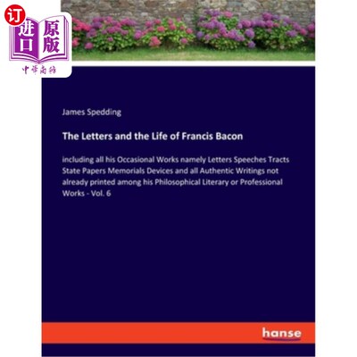 海外直订The Letters and the Life of Francis Bacon: including all his Occasional Works na 《弗兰西斯·培根的书信和生