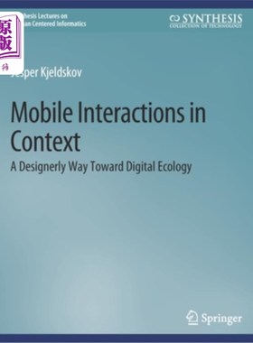 海外直订Mobile Interactions in Context: A Designerly Way Toward Digital Ecology 语境中的移动交互:通向数字生态的设计