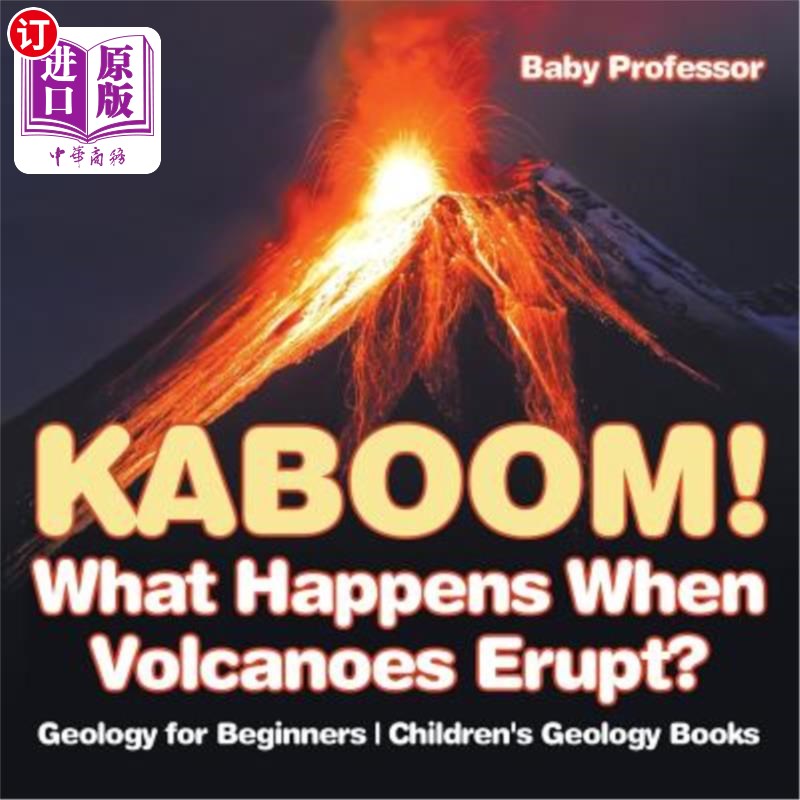 海外直订Kaboom! What Happens When Volcanoes Erupt? Geology for Beginners Children's Geol Kaboom！当火山