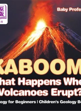 海外直订Kaboom! What Happens When Volcanoes Erupt? Geology for Beginners Children's Geol Kaboom！当火山
