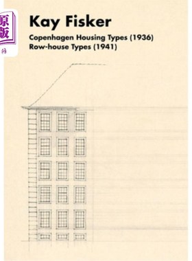 海外直订Kay Fisker: Copenhagen Housing Types (1936) Row-House Types (1941) Kay Fisker：哥本哈根住宅类型（1936）