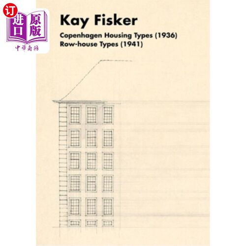 海外直订Kay Fisker: Copenhagen Housing Types (1936) Row-House Types (1941) Kay Fisker：哥本哈根住宅类型（1936）