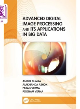 海外直订Advanced Digital Image Processing and Its Applications in Big Data 高级数字图像处理及其在大数据中的应用