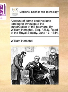 海外直订医药图书Account of Some Observations Tending to Investigate the Construction of the Heav 一些旨在研究天空构