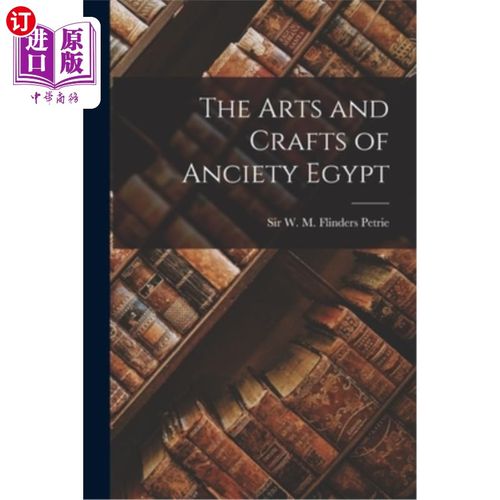 海外直订The Arts and Crafts of Anciety Egypt 古埃及的工艺美术