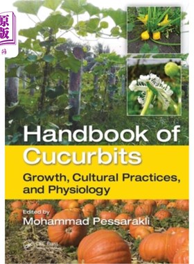 海外直订Handbook of Cucurbits: Growth, Cultural Practices, and Physiology 葫芦手册:生长，文化实践和生理学