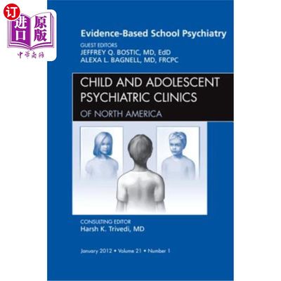 海外直订医药图书Evidence-Based School Psychiatry, an Issue of Child and Adolescent Psychiatric C 循证学校精神病学，