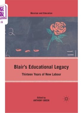 海外直订Blair's Educational Legacy: Thirteen Years of New Labour 布莱尔的教育遗产：13年的新劳动