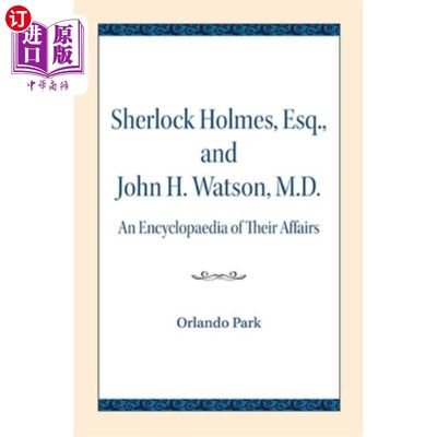 海外直订Sherlock Holmes, Esq., and John H. Watson, M.D.: An Encyclopaedia of Their Affai 夏洛克·福尔摩斯先生约翰·h·