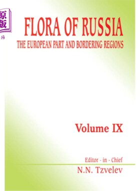 海外直订Flora of Russia - Volume 9: The European Part and Bordering Regions 俄罗斯植物志-第9卷:欧洲部分和边界地区