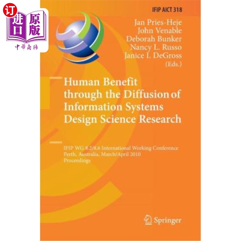 海外直订Human Benefit Through the Diffusion of Information Systems Design Science Resear 通过信息系统设计科学研究传