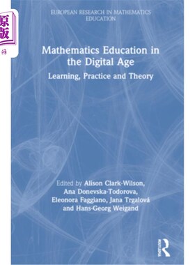 海外直订Mathematics Education in the Digital Age: Learning, Practice and Theory 数字时代的数学教育:学习、实践与理论