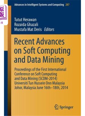 海外直订Recent Advances on Soft Computing and Data Mining: Proceedings of the First Inte 软计算与数据挖掘的最新进展