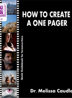 海外直订How to Create a One Pager: Quick Guidebook for Screenwriters 如何创建一个寻呼机：编剧快速指南
