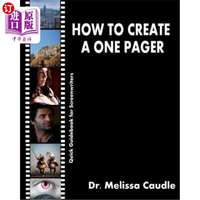 海外直订How to Create a One Pager: Quick Guidebook for Screenwriters 如何创建一个寻呼机：编剧快速指南