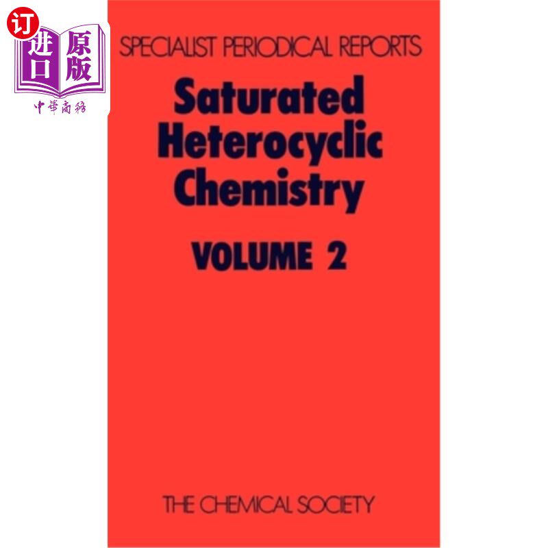 海外直订Saturated Heterocyclic Chemistry: Volume 2 饱和杂环化学：第2卷