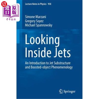 海外直订Looking Inside Jets: An Introduction to Jet Substructure and Boosted-Object Phen 观察喷射内部：喷射子结构和