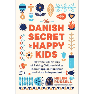 丹麦孩子的快乐秘诀 北欧人如何养出健康快乐的孩子 The Danish Secret to Happy Kids 英文原版 Helen Russell【中商原版】