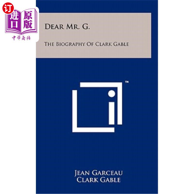 海外直订Dear Mr. G.: The Biography of Clark Gable 亲爱的G先生：克拉克·盖博传记