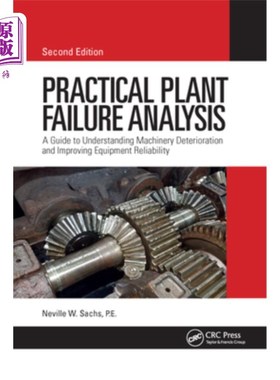 海外直订Practical Plant Failure Analysis: A Guide to Understanding Machinery Deteriorati 实用设备故障分析:了解机械