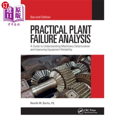 海外直订Practical Plant Failure Analysis: A Guide to Understanding Machinery Deteriorati 实用设备故障分析:了解机械